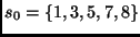 $\displaystyle s_0 = \{ 1, 3, 5, 7, 8\} $