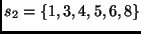 $\displaystyle s_2 = \{1, 3, 4, 5, 6, 8\} $