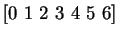 $[0~1~2~3~4~5~6]$