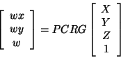 \begin{displaymath}
\left[\begin{array}{c}
w x \\
w y \\
w
\end{array}\right] ...
... \left[\begin{array}{c}
X \\
Y \\
Z \\
1
\end{array}\right]
\end{displaymath}