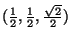$(\frac{1}{2}, \frac{1}{2}, \frac{\sqrt{2}}{2})$