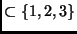 $\displaystyle \subset \{1,2,3\}$