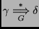 $\displaystyle \gamma \overset{*}{\underset{G}{\Longrightarrow}} \delta $