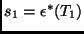 $ s_1 = \epsilon^*(T_1)$