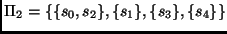 $\displaystyle \Pi_2 = \{\{s_0, s_2\} , \{ s_1 \}, \{ s_3\}, \{ s_4\}\}$