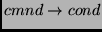 $\displaystyle cmnd \rightarrow cond $