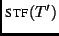 $\displaystyle \textsc{stf}(T')$