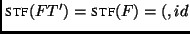 $ \textsc{stf}(F T') = \textsc{stf}(F) = (, id$