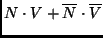 $ N\cdot V + \overline{N}\cdot\overline{V}$