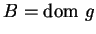 $B=\mathrm{dom}~g$
