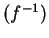 $%%
\left( f^{-1}\right) $