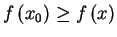 $f\left( x_{0}\right)
\geq f\left( x\right) $