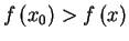 $f\left(
x_{0}\right) >f\left( x\right) $