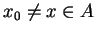 $x_{0}\neq x\in A$