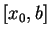 $\left[ x_{0},b\right] $