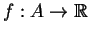 $f:A\rightarrow \Bbb{R}$