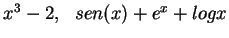 $x^3-2, ~~sen(x) + e^x + logx$