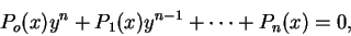 \begin{displaymath}
P_o(x) y^n + P_1 (x) y^{n-1} + \cdots+ P_n (x) = 0 \mbox{,}
\end{displaymath}
