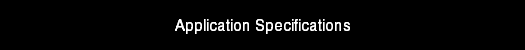 Application Specifications