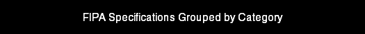 FIPA Specifications Grouped by Category