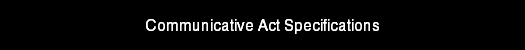 Communicative Acts Specifications