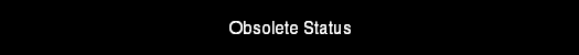 Obsolete Status
