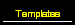 Templates